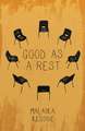 Good as a Rest