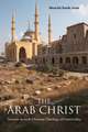 The Arab Christ: Towards an Arab Christian Theology of Conviviality 