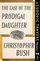 The Case of the Prodigal Daughter: A Ludovic Travers Mystery