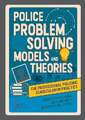 Police Problem Solving Models and Theories