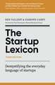 The Startup Lexicon, Third Edition: Demystifying the everyday language of startups