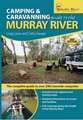 Camping and Caravanning Guide to the Murray River 2nd Edition: The Full Colour Guide to over 290 Campsites along the Murray River