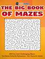 The Big Book Of Mazes 200 Fun And Challenging Mazes For Stress Relief & Relaxation - For Teens & Adults