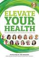 Elevate your Health