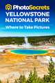 PHOTOSECRETS YELLOWSTONE NATIONAL PARK