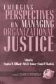 Emerging Perspectives on Managing Organizational Justice