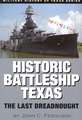 Historic Battleship Texas: The Last Dreadnought