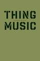 Thing Music