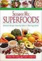 Skinny Ms. Superfoods: Delicious Recipes Featuring Nature's Best Ingredients