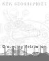 New Geographies, 6 – Grounding Metabolism