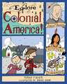 Explore Colonial America!: 25 Great Projects, Activities, Experiments