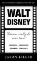 Walt Disney: Dreams Really Do Come True!