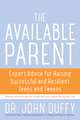 Available Parent: Expert Advice for Raising Successful and Resilient Teens and Tweens