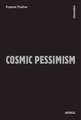 Cosmic Pessimism