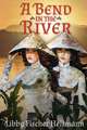A BEND IN THE RIVER