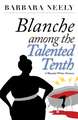 Blanche Among the Talented Tenth