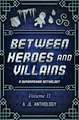 Between Heroes and Villains