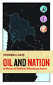 Oil and Nation: A History of Bolivia's Petroleum Sector