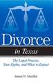 Divorce in Texas: The Legal Process, Your Rights, and What to Expect