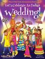 Let's Celebrate An Indian Wedding! (Maya & Neel's India Adventure Series, Book 9) (Multicultural, Non-Religious, Culture, Dance, Baraat, Groom, Bride, Horse, Mehendi, Henna, Sangeet, Biracial Indian American Families,Picture Book Gift,Global Children)