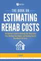 The Book on Estimating Rehab Costs: The Investor's Guide to Defining Your Renovation Plan, Building Your Budget, and Knowing Exactly How Much It All C