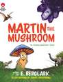 Martin the Mushroom