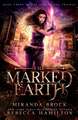 The Marked Earth: A New Adult Urban Fantasy Romance Novel Volume 3