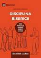 Disciplina Bisericii (Church Discipline) (Romanian)