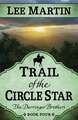 Trail of the Circle Star: The Darringer Brothers Book Four