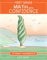 First Grade Math with Confidence Student Workbook