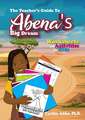 The Teacher's Guide To Abena's Big Dream