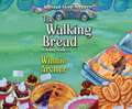 The Walking Bread