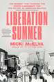 Liberation Summer: The Moment That Changed the Women's Movement and the Future of American Politics