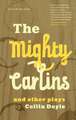 Doyle, C: The Mighty Carlins and Other Plays