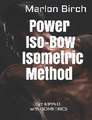 Power Iso-Bow Isometric Method