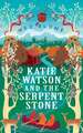 Katie Watson and the Serpent Stone