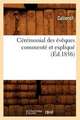 Ceremonial Des Eveques Commente Et Explique (Ed.1856)