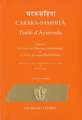 Caraka-Samhita. Traite D'Ayurveda - Volume I: Le Livre Des Principes (Sutrasthana) Et Le Livre Du Corps (Sharirasthana)