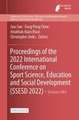 Proceedings of the 2022 International Conference on Sport Science, Education and Social Development (SSESD 2022)