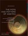 The Pots and Potters of Assyria: Technology and Organisation of Production, Ceramic Sequence and Vessel Function at Late Bronze Age Tell Sabi Abyad, S