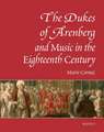 The Dukes of Arenberg and Music in the Eighteenth Century. the Story of a Music Collection: The Story of a Music Collection