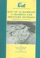 Qal'at Al-Bahrain. a Trading and Military Outpost: 3rd Millenium B.C.-17th Century A.D.