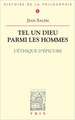 Tel Un Dieu Parmi Les Hommes: L'Ethique D'Epicure