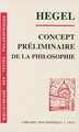 G.W.F. Hegel: Concept Preliminaire de La Philosophie de L'Encyclopedie Des Sciences Philosophiques En Abrege