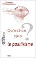 Qu'est-Ce Que Le Positivisme?