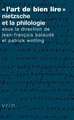 L'Art de Bien Lire: Nietzsche Et La Philologie