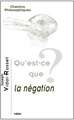 Qu'est-Ce Que La Negation?