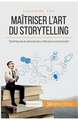 Maîtriser l'art du storytelling