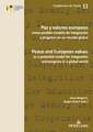 Paz y valores europeos como posible modelo de integración y progresoen un mundo global