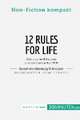 12 Rules For Life. Zusammenfassung & Analyse des Bestsellers von Jordan B. Peterson